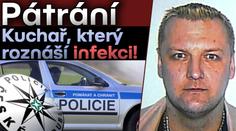 PÁTRÁNÍ: Po Praze se pohybuje kuchař s infekcí