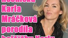 VIDEO: Karla Mráčková má dcerku. Jela si ale pro kluka