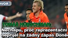 Tomáš Hübschman: Nechápu, proč reprezentační trenér nepřijel na žádný zápas Doněcku