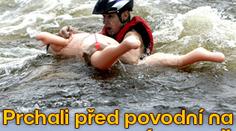 Prchali před povodní na NAFUKOVACÍ PANNĚ