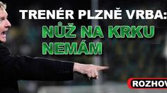 Trenér Plzně Vrba: Nůž na krku nemám