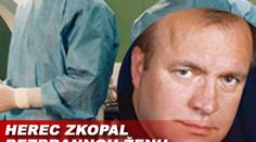 Herec z Nemocnice zkopal bezbrannou ženu