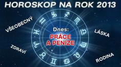 HOROSKOP NA ROK 2013: Budete v balíku? Co vás čeká v práci?