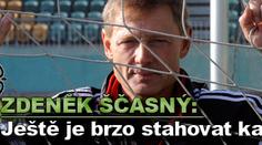 Zdeněk Ščasný: Je ještě brzo stahovat kalhoty