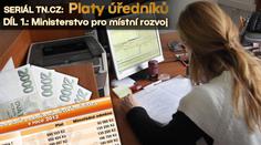 SERIÁL: KOLIK BEROU na Ministerstvu pro místní rozvoj? VELKÝ PŘEHLED