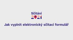 Začalo sčítání lidu! Takto vyplníte formulář. PODROBNÝ NÁVOD