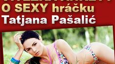 VÍTĚZKA ANKETY o nejvíce SEXY hráčku Tatjana Pašalić