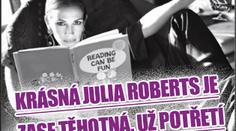 Krásná Julia Roberts je zase těhotná. Už potřetí