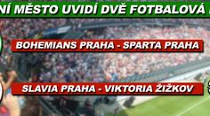 Hlavní město čekají dvě fotbalová derby