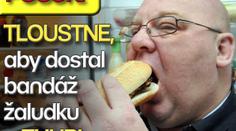 POŠUK: TLOUSTNE, aby dostal bandáž žaludku a ZHUBL
