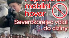 Poprava za mobilní hovor: Severokorejec volal do ciziny