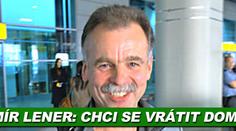 Slavomír Lener: Chci se vrátit domů