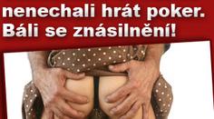 Sexuálního devianta nenechali hrát poker. Báli se, že je ZNÁSILNÍ!