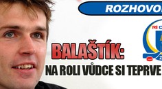 Jaroslav Balaštík: Na roli vůdce si teprve zvykám