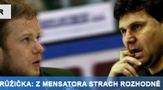 Vladimír Růžička před finále: Z Mensatora strach rozhodně nemám