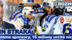Martin Straka: Stále hledáme sponzory, 15 miliony určitě nic nekončí