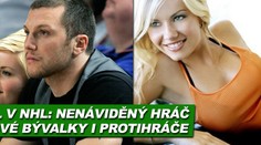 Nenáviděný hokejista NHL: Mé bývalky jsou děvky