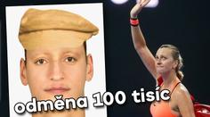 ODMĚNA 100 tisíc korun za hlavu lupiče, co pořezal Petru Kvitovou!