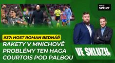 Ve skluzu 37 s Romanem Bednářem: Rakety v Mnichově i problémy ten Haga