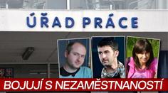 ČEŠI BOJUJÍ S NEZAMĚSTNANOSTÍ: Příběhy Karla, Jarmily a Martina