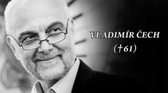 Zemřel herec a moderátor Vladimír Čech, podlehl rakovině