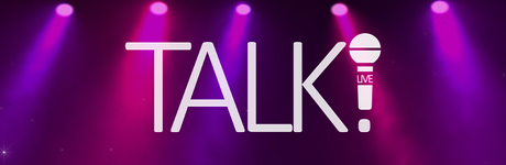 TALK!