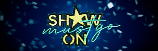 Show must go on