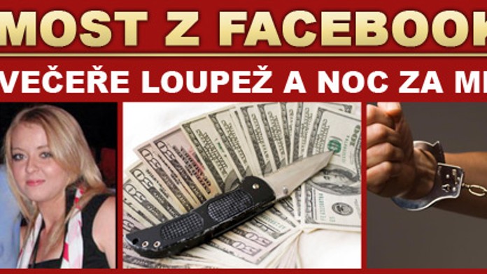 Známost z Facebooku: Místo večeře loupež a noc za mřížemi!