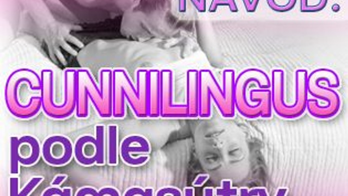 NÁVOD: CUNNILINGUS podle Kámasútry