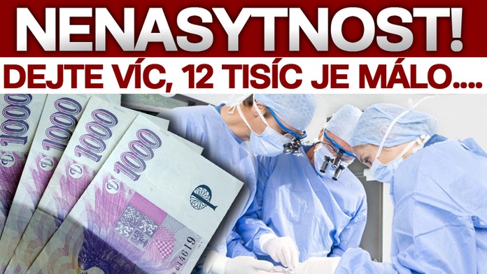 HRABIVOST lékařů: 12 tisíc měsíčně navíc jim NESTAČÍ!