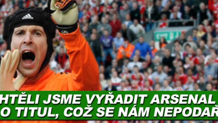 Čech: Chtěli jsme vyřadit Arsenal z boje o titul, což se nám nepodařilo