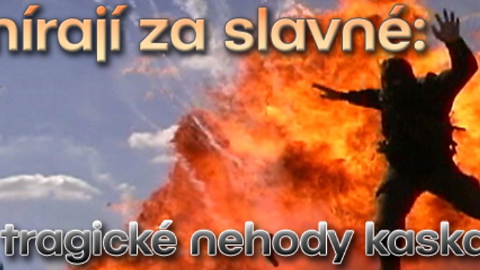Umírají za slavné: tragické nehody kaskadérů