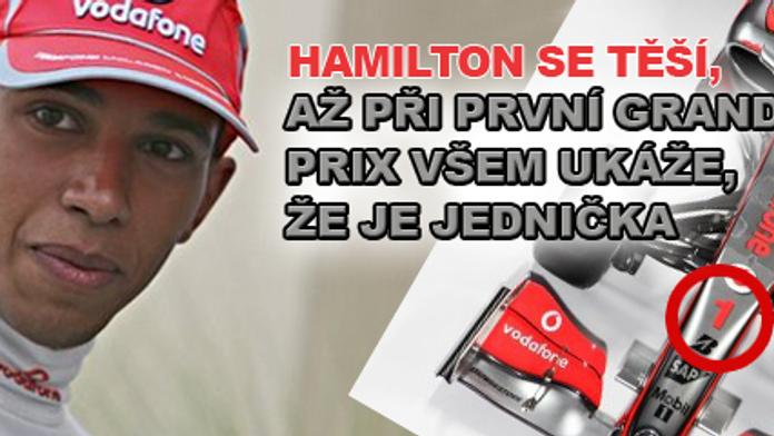 Hamilton se těší až při první Grand Prix všem ukáže, že je jednička