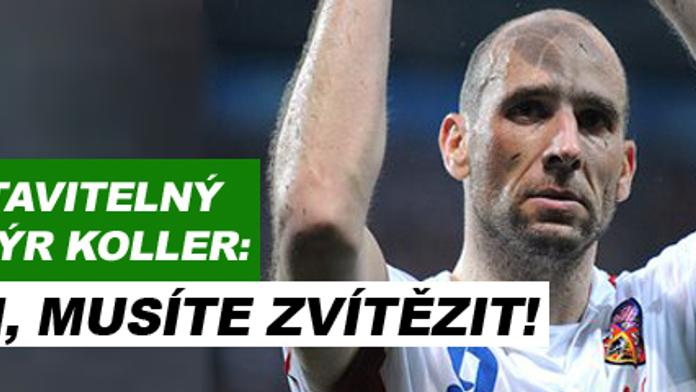 Jan Koller: Kluci musí bezpodmínečně zvítězit!