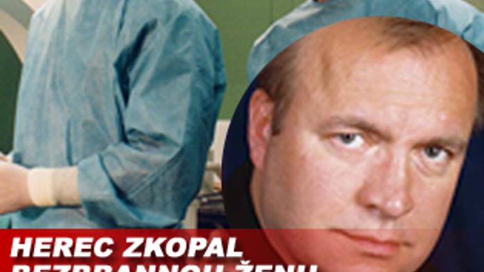 Herec z Nemocnice zkopal bezbrannou ženu
