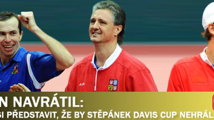 Kapitán Navrátil: Nedokážu si představit, že by Štěpánek Davis Cup nehrál