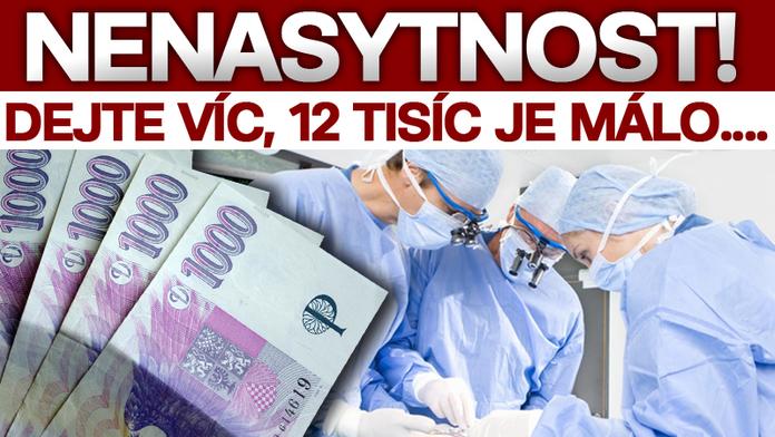 HRABIVOST lékařů: 12 tisíc měsíčně navíc jim NESTAČÍ!