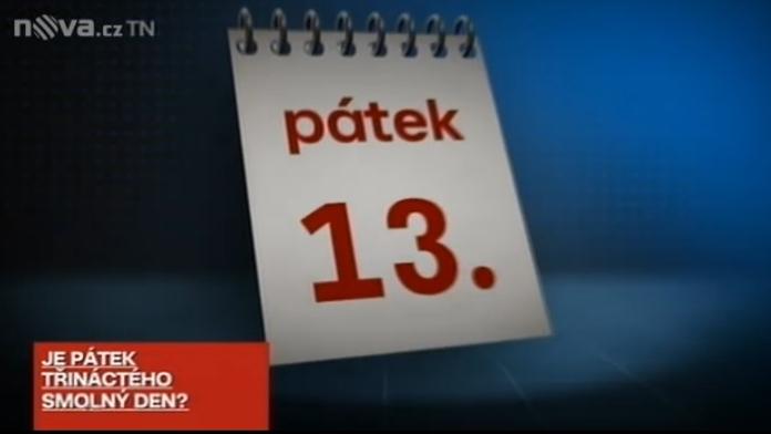 Pátek třináctého! Kdo může za to, že se ho tak bojíme?