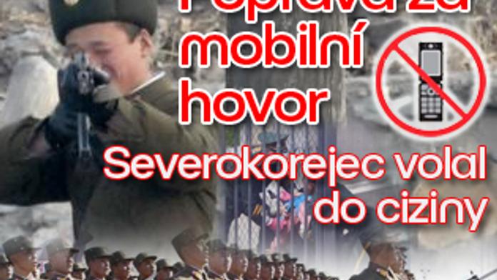 Poprava za mobilní hovor: Severokorejec volal do ciziny