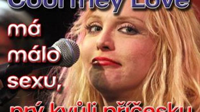 Courtney Love má málo sexu, prý kvůli příčesku