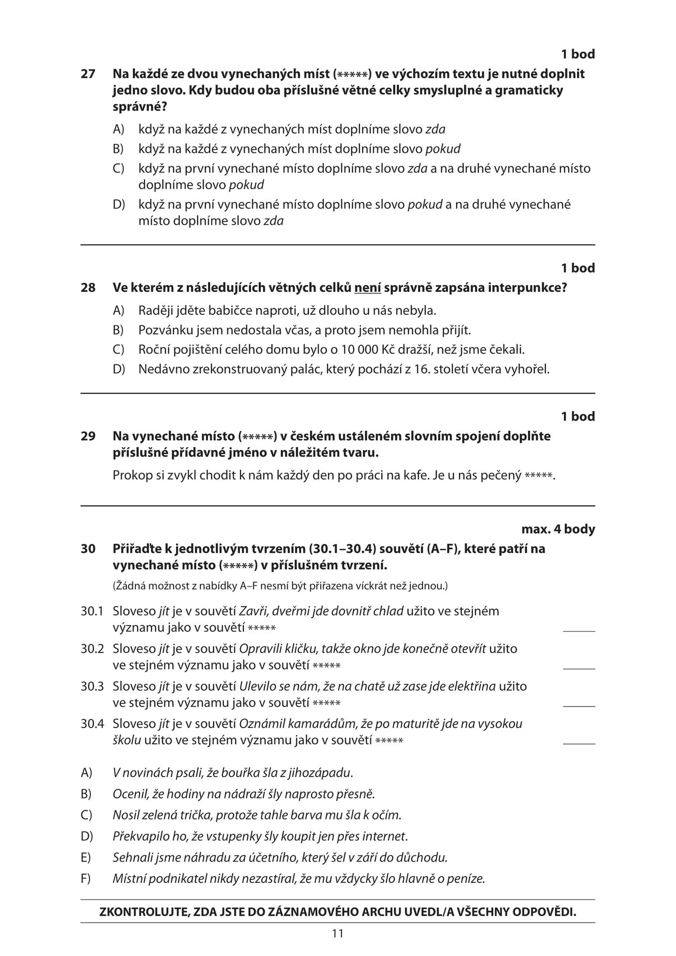 Didaktický test z českého jazyka a literatury - 1. řádný termín  (11) - Didaktický test z českého jazyka a literatury - 1. řádný termín (11/11)