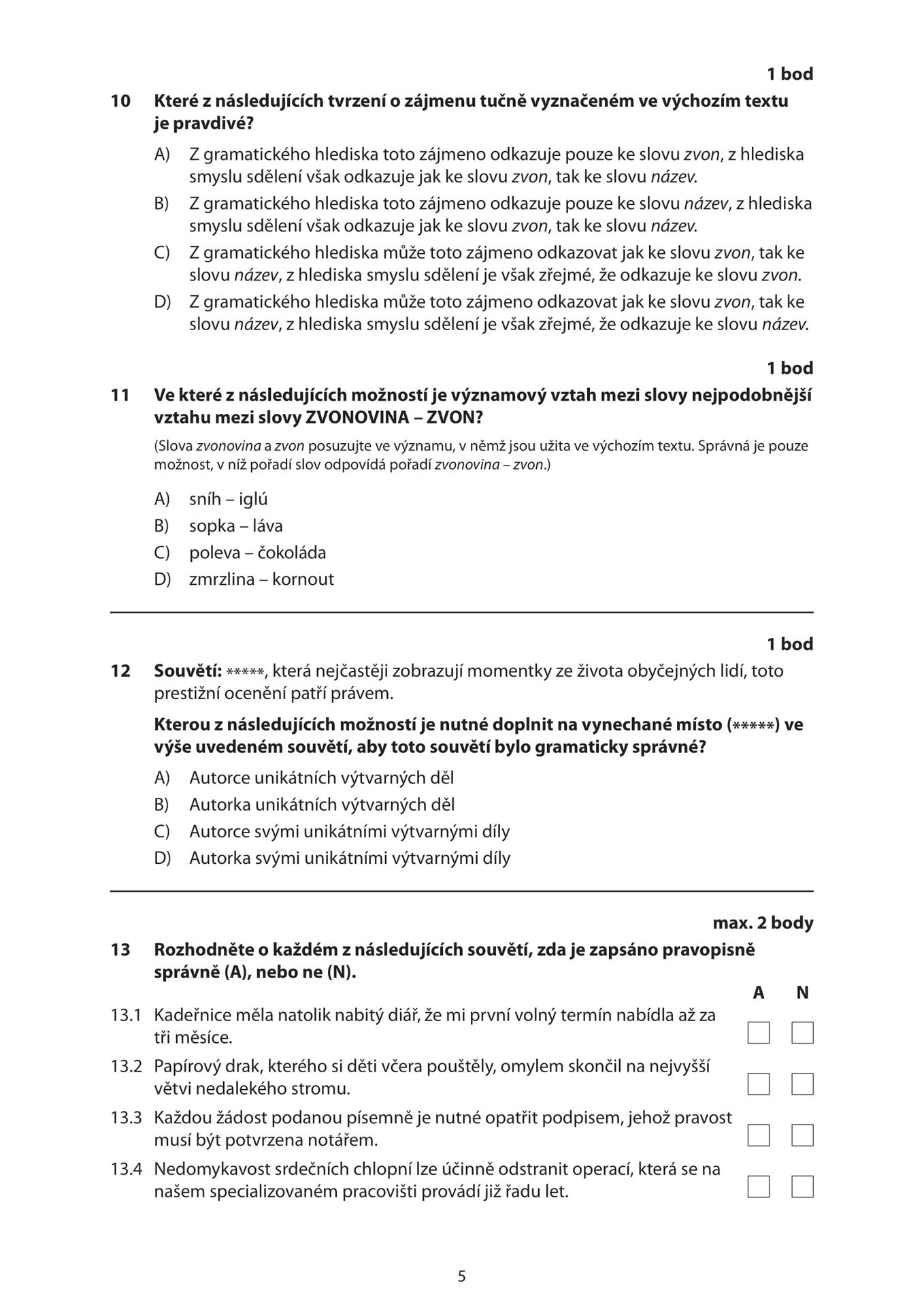Didaktický test z českého jazyka a literatury - 1. řádný termín  (5) - Didaktický test z českého jazyka a literatury - 1. řádný termín (5/11)