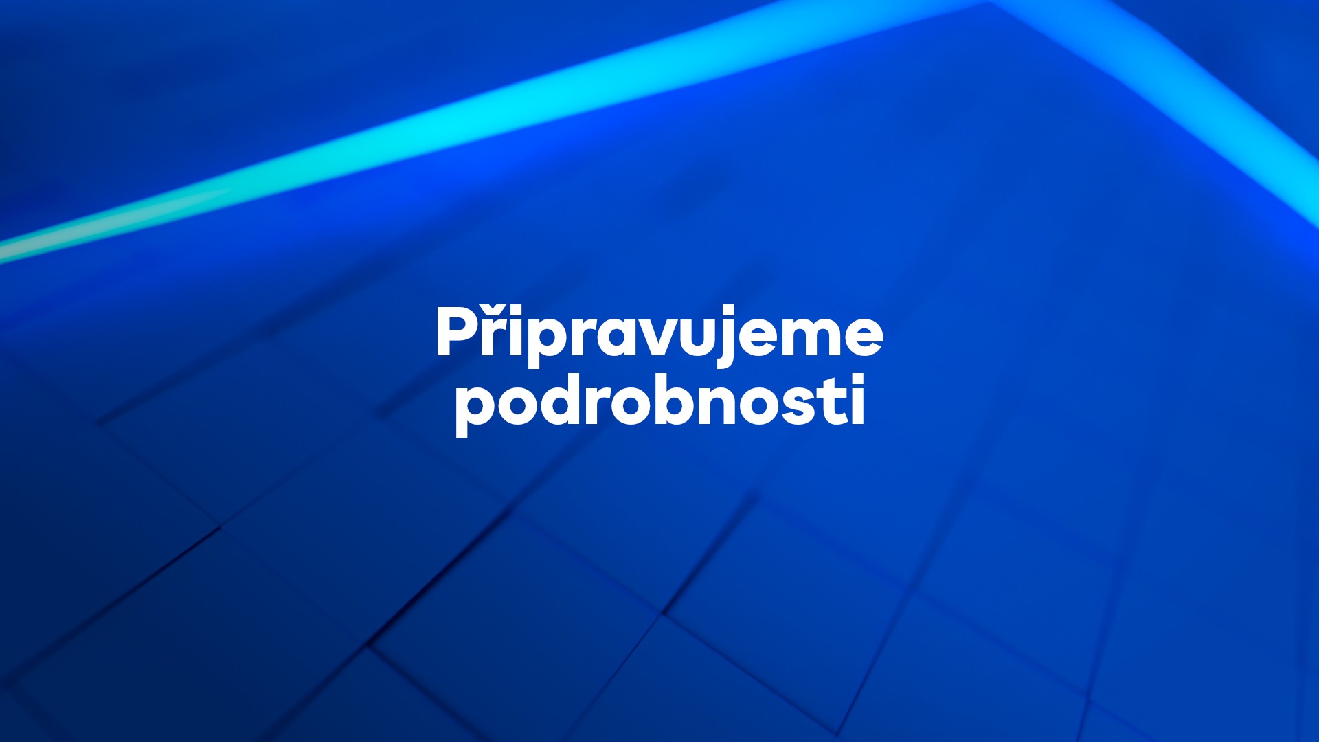 Připravujeme podrobnosti
